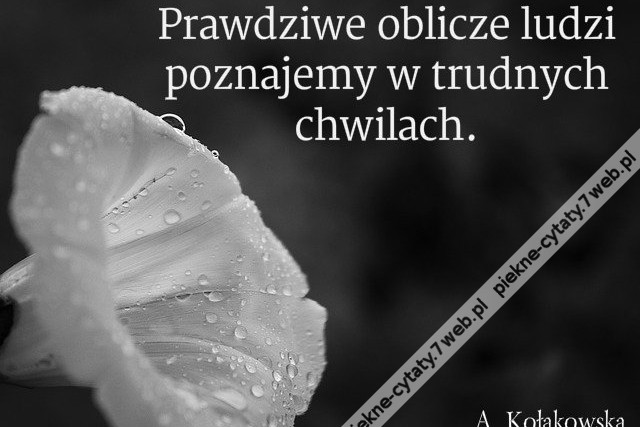 Prawdziwe oblicze ludzi poznajemy w trudnych chwilach