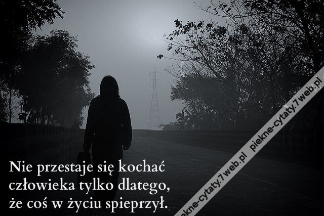 Nie przestaje się kochać ...