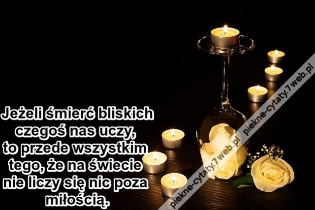 Jeżeli śmierć bliskich czegoś ...