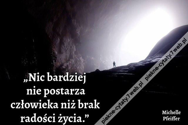 „Nic bardziej nie postarza człowieka niż brak radości życia.”